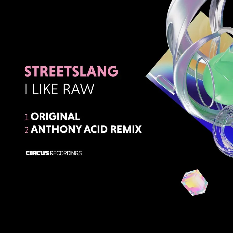 Street Slang - I Like Raw [Circus Recordings]