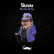 Takaiama - Don't Give Me This [Mr. Carter]