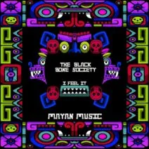 The Black Bone Society - I Feel It EP [Mayan Music]