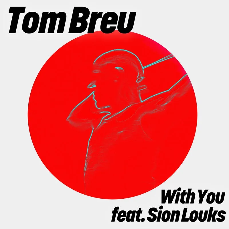 Tom Breu, Sion Louks - With You [Get Physical Music]