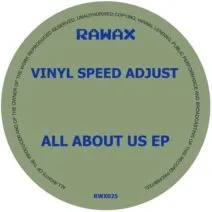 Vinyl Speed Adjust - All About Us [Rawax]
