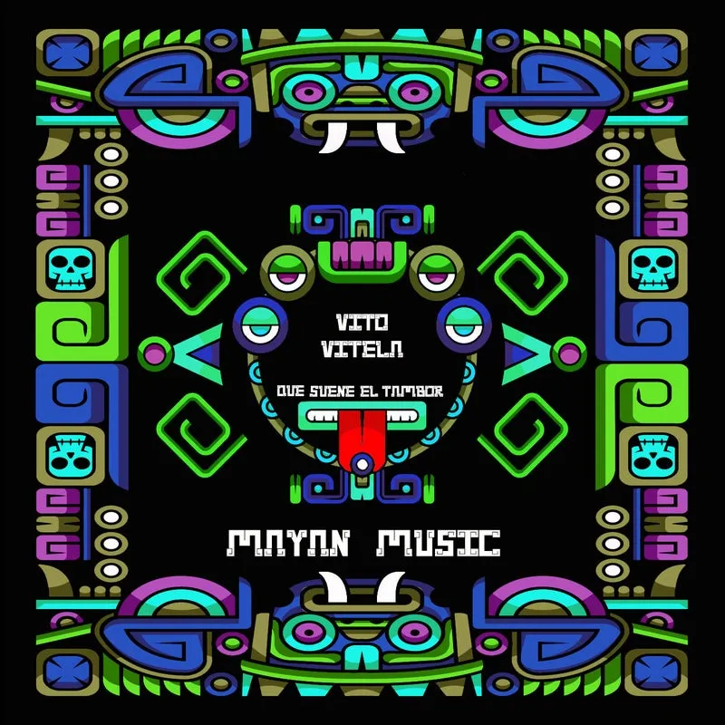 Vito Vitela - Qué Suene El Tambor [Mayan Music]