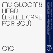 Wighnomy Brothers - My Gloomy Head (I Still Care for You) (Robag Wruhme Redit 2024) [Tulpa Ovi Records]