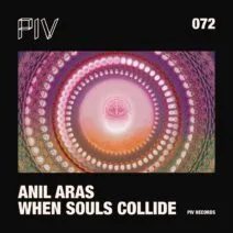Anil Aras - When Souls Collide EP [PIV]
