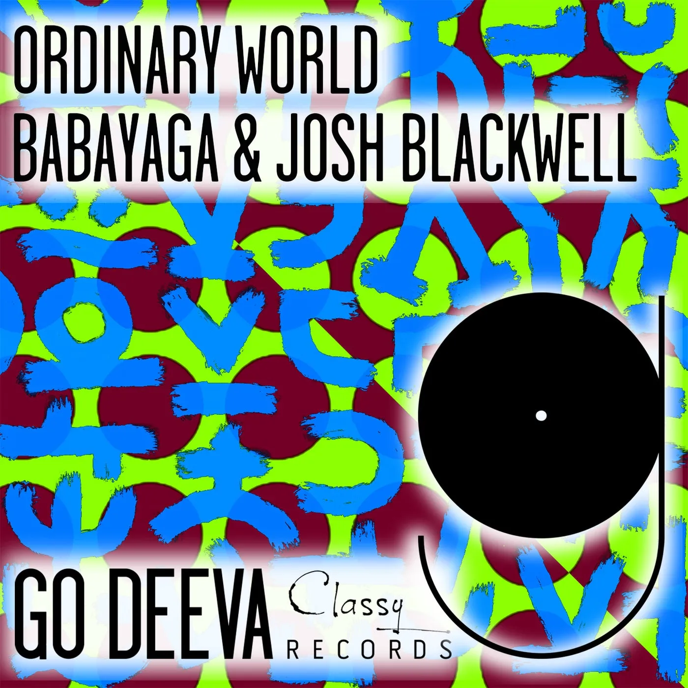 Babayaga, Josh Blackwell - Ordinary World [Go Deeva Records]