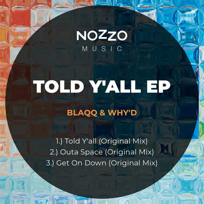 Blaqq & Why'd - Told Y'all EP [NoZzo Music]