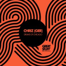 CHRIZ (GER) - Drums of Chicago [Great Stuff Recordings]