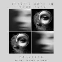 Fahlberg - There's Hope In Your Eyes [No One Around]