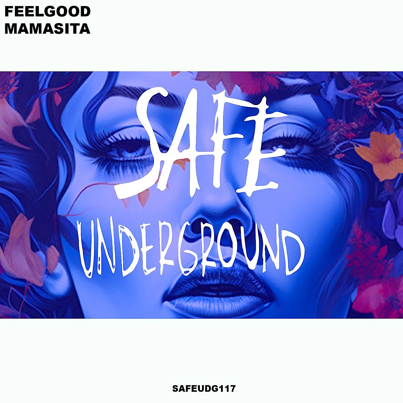 FeelGood - Mamasita [Safe Underground]