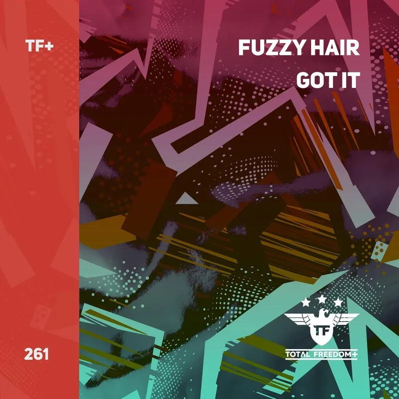 Fuzzy Hair - Got It [Total Freedom +]