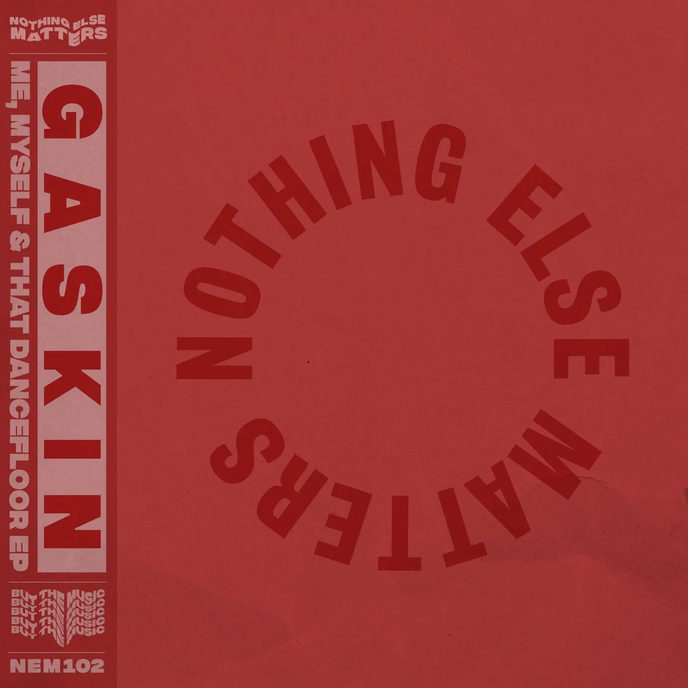 Gaskin - Me, Myself & That Dancefloor EP [Nothing Else Matters]