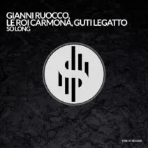 Gianni Ruocco, Guti Legatto, Le Roi Carmona - So Long [Strictly Records]