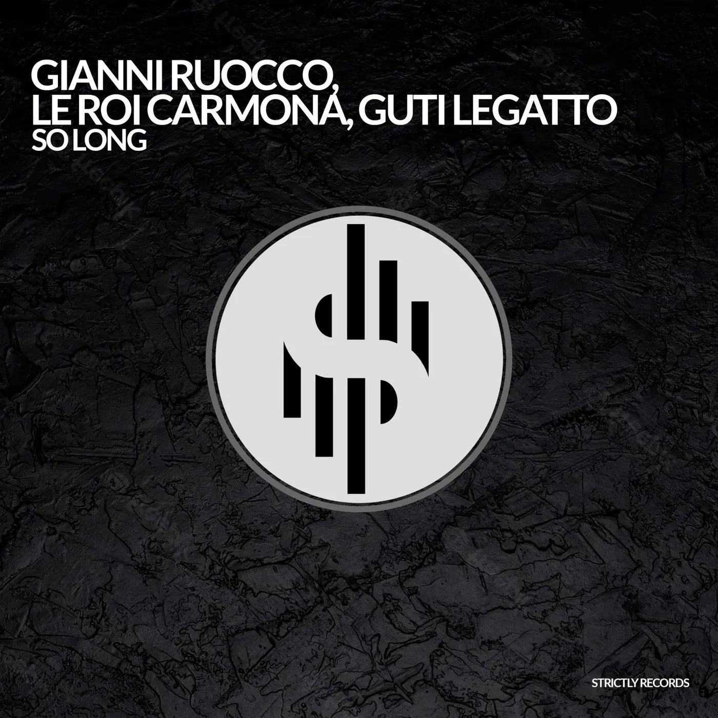 Gianni Ruocco, Guti Legatto, Le Roi Carmona - So Long [Strictly Records]