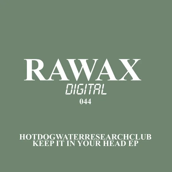 HOTDOGWATERRESEARCHCLUB - Keep it in your Head [Rawax]