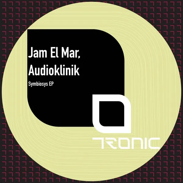 Jam El Mar, Audioklinik - Symbiosys EP [Tronic]