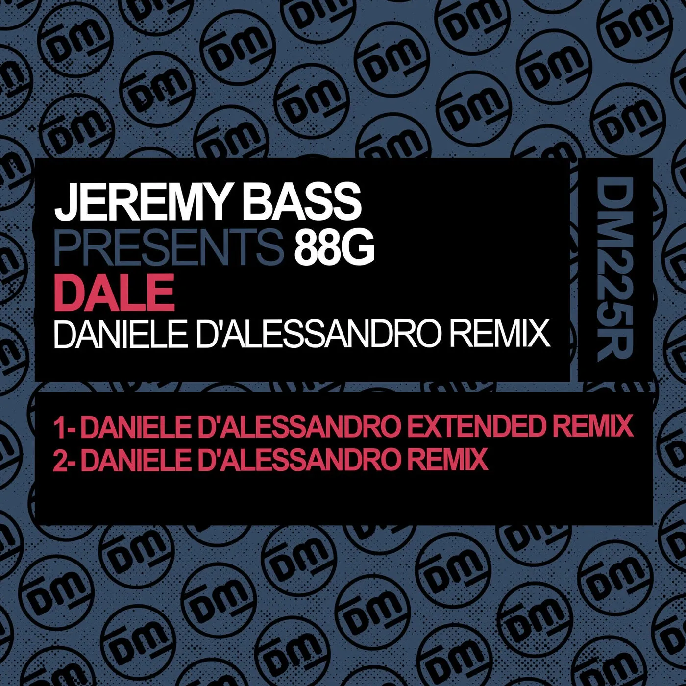 Jeremy Bass, 88G - Dale (Daniele D'Alessandro Remix) [Dirty Music]