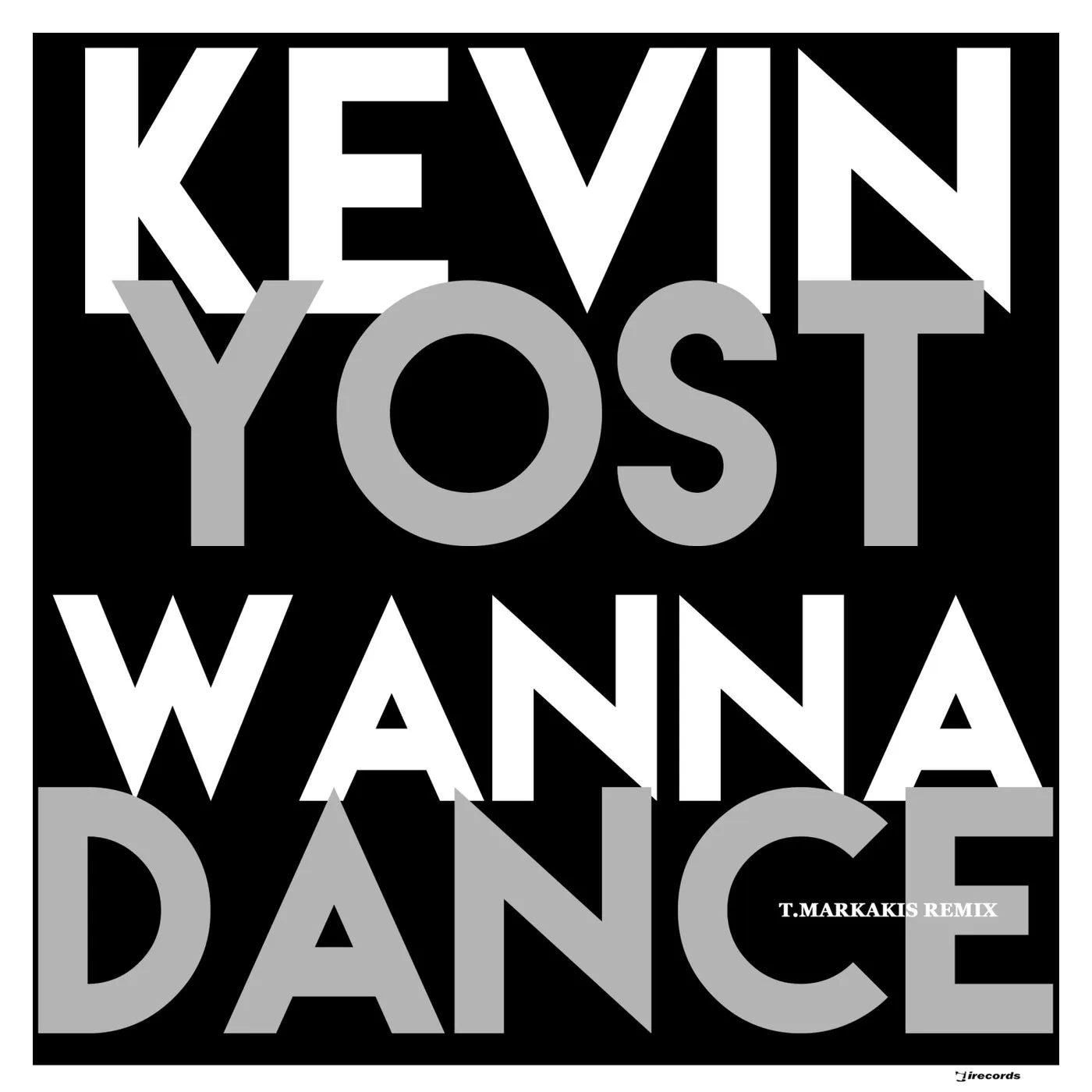 Kevin Yost - Wanna Dance (Remix) [I Records]