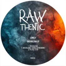 Lonely - Bochalema EP [Rawthentic Music]