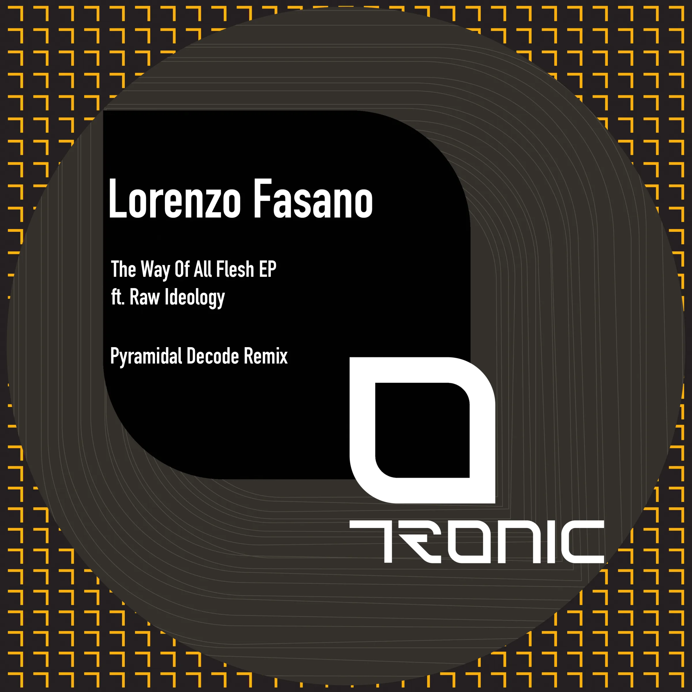 Lorenzo Fasano, Raw Ideology - The Way Of All Flesh EP [Tronic]