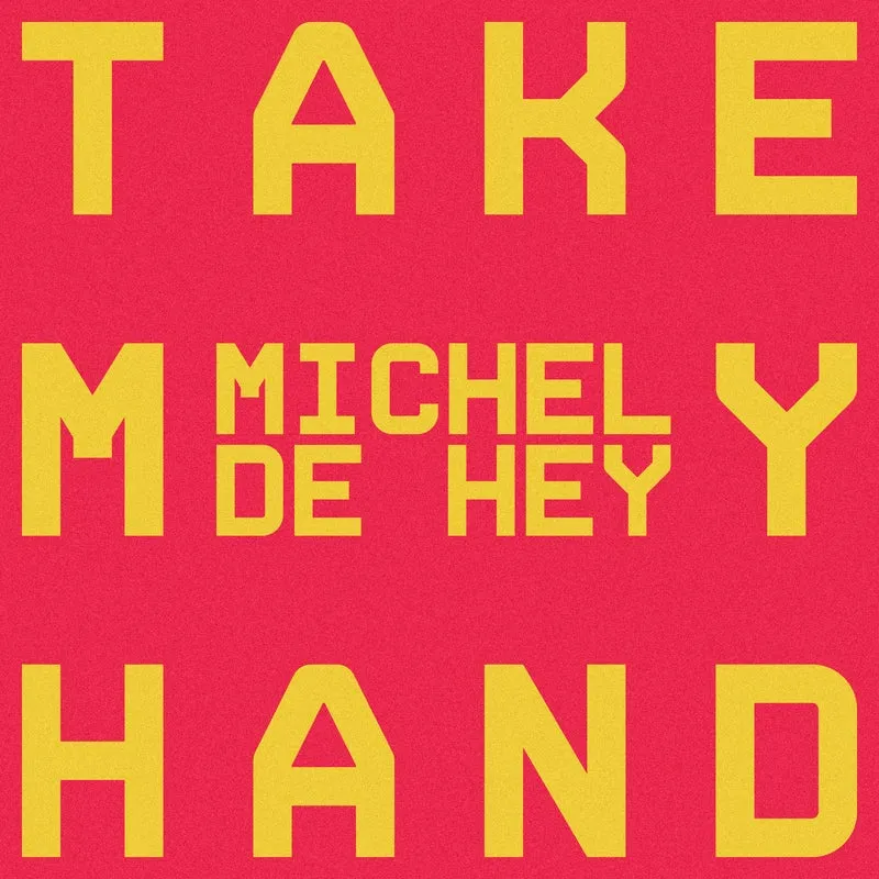 Michel De Hey – Take My Hand