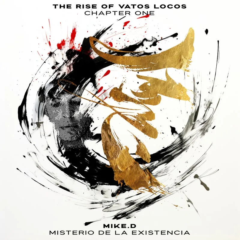 Mike.D – Rise Of Vatos Locos. Chapter 1 ‘Misterio de la Existencia’