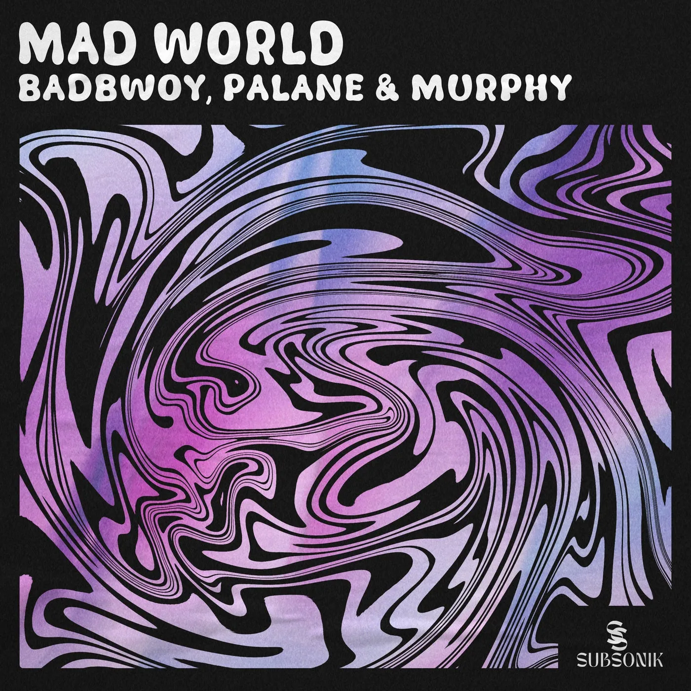 Murphy, Palane, Badbwoy - Mad World [Subsonik Recordings]
