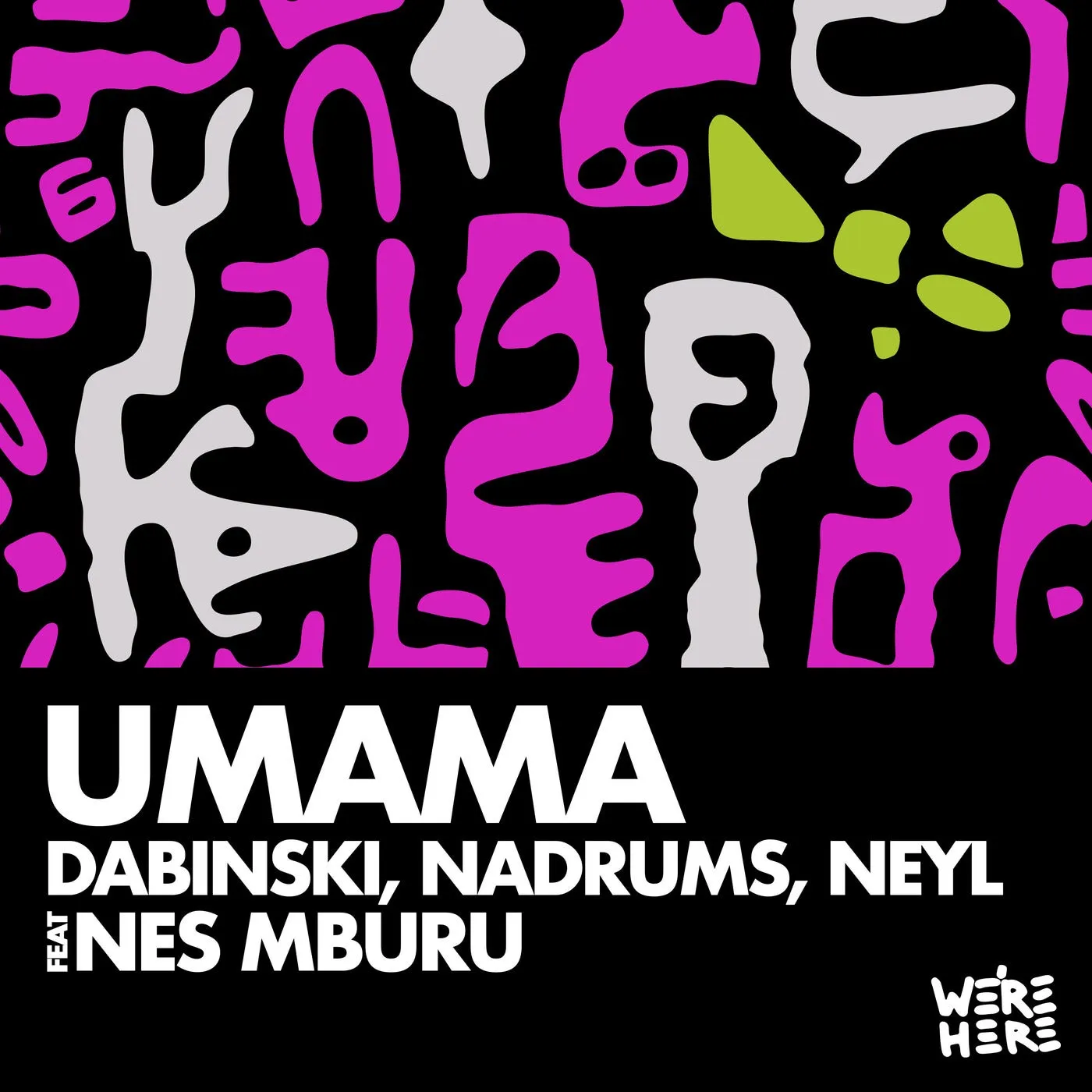 Nes Mburu, Nadrums, Neyl, Dabinski – Umama