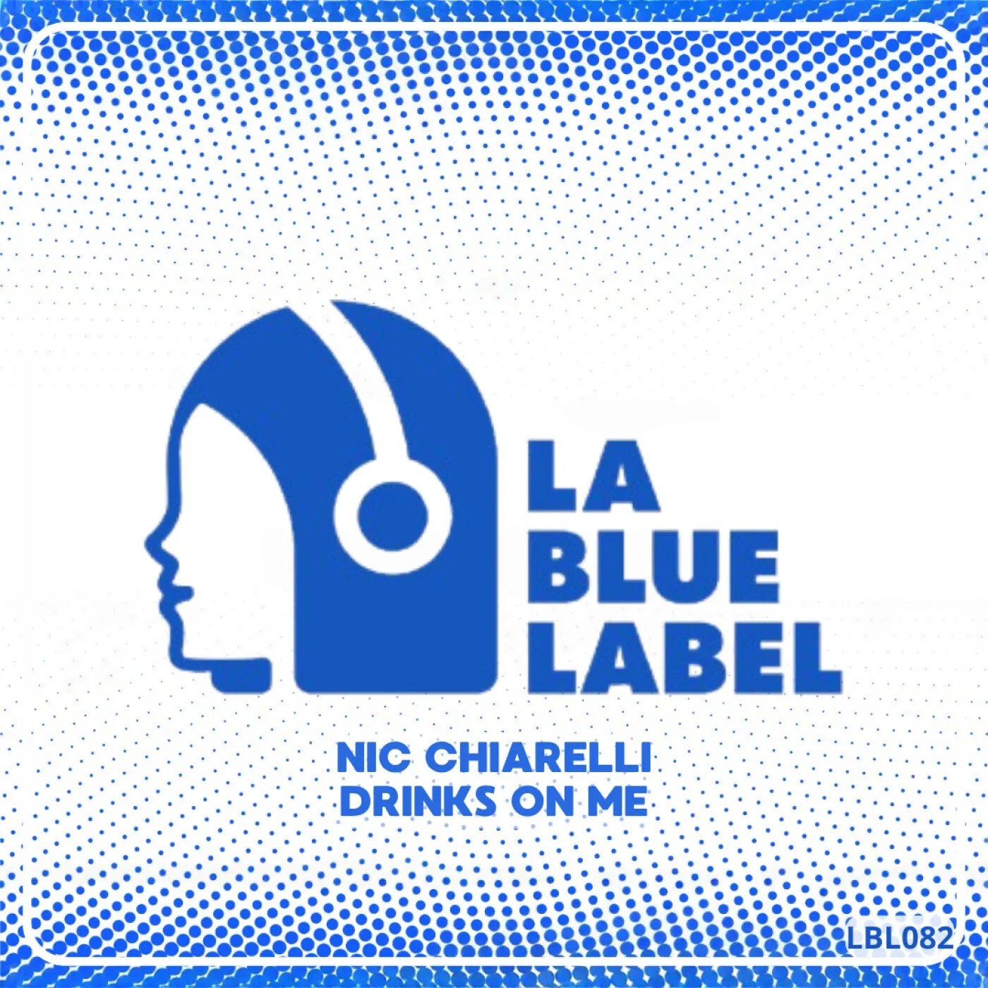 Nic Chiarelli - Drinks On Me [La Blue Label]