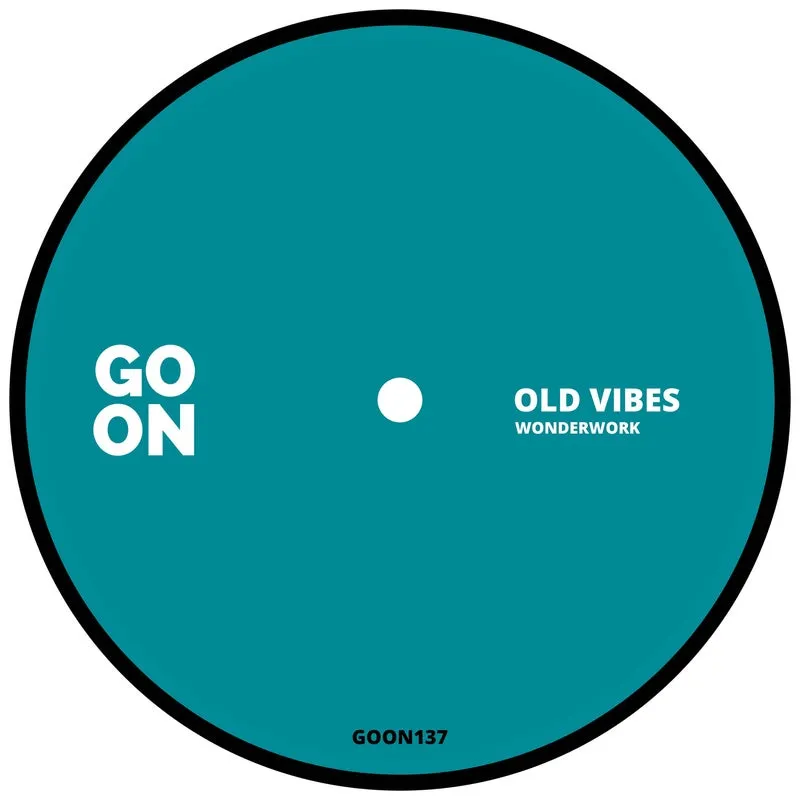 Old Vibes - Wonderwork [Go On Records]