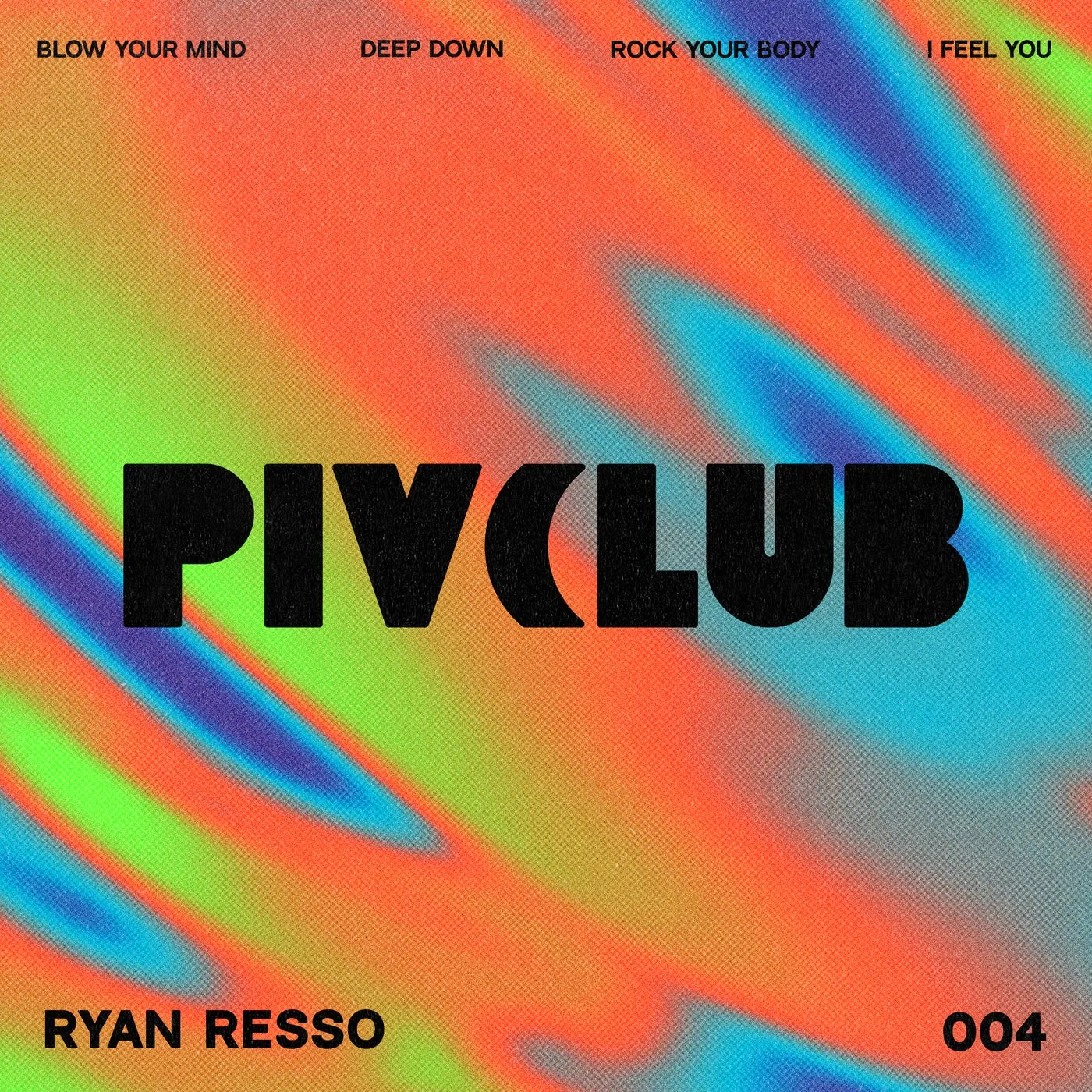 Ryan Resso - Blow Your Mind [PIV Club]