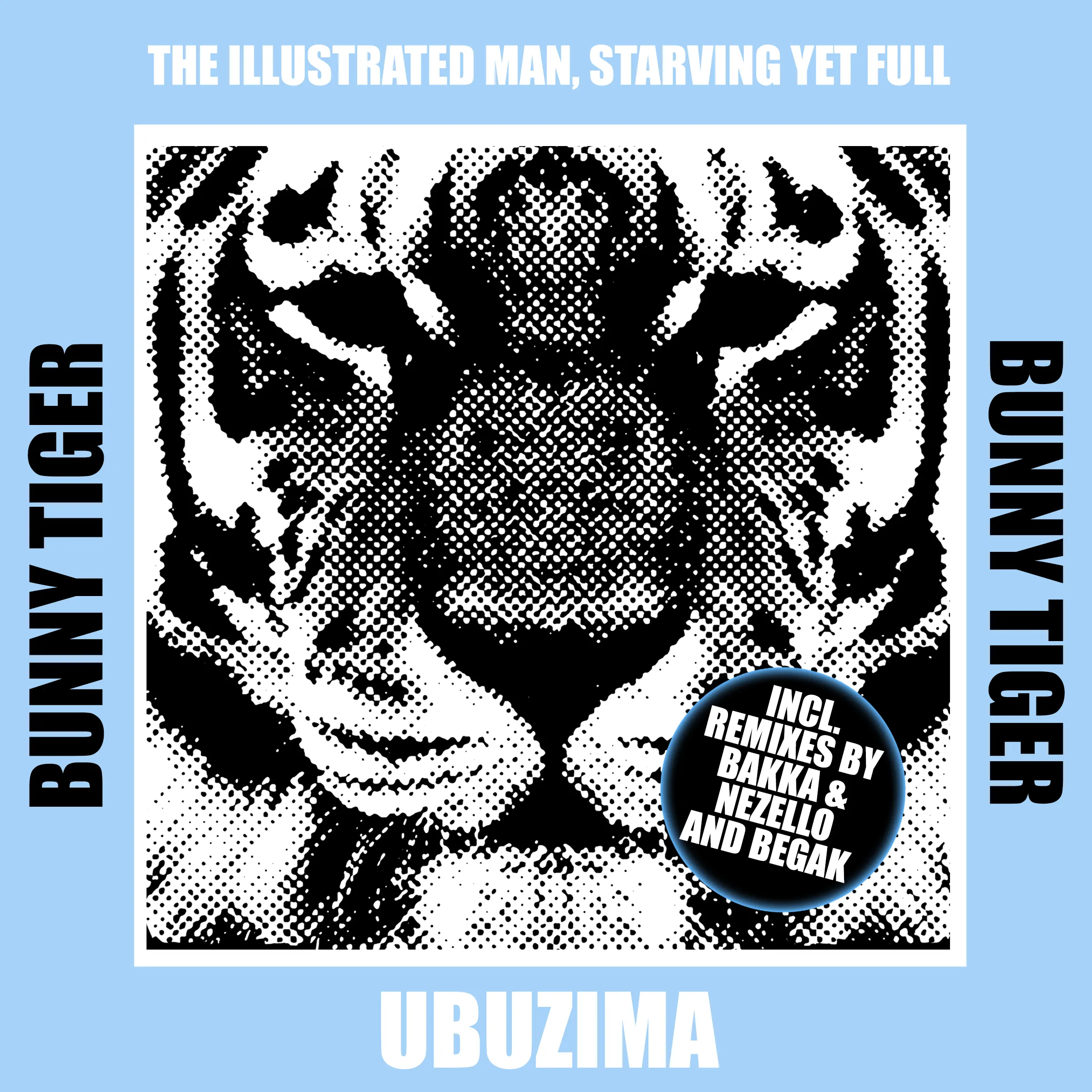 THE ILLUSTRATED MAN, Starving Yet Full - Ubuzima [Bunny Tiger]