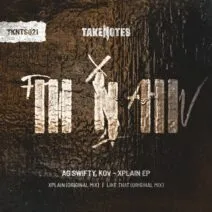 AG Swifty, KOV - Xplain EP [Take Notes]