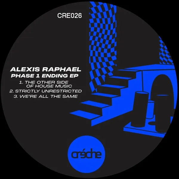 Alexis Raphael - Phase 1 Ending [Creche Records]