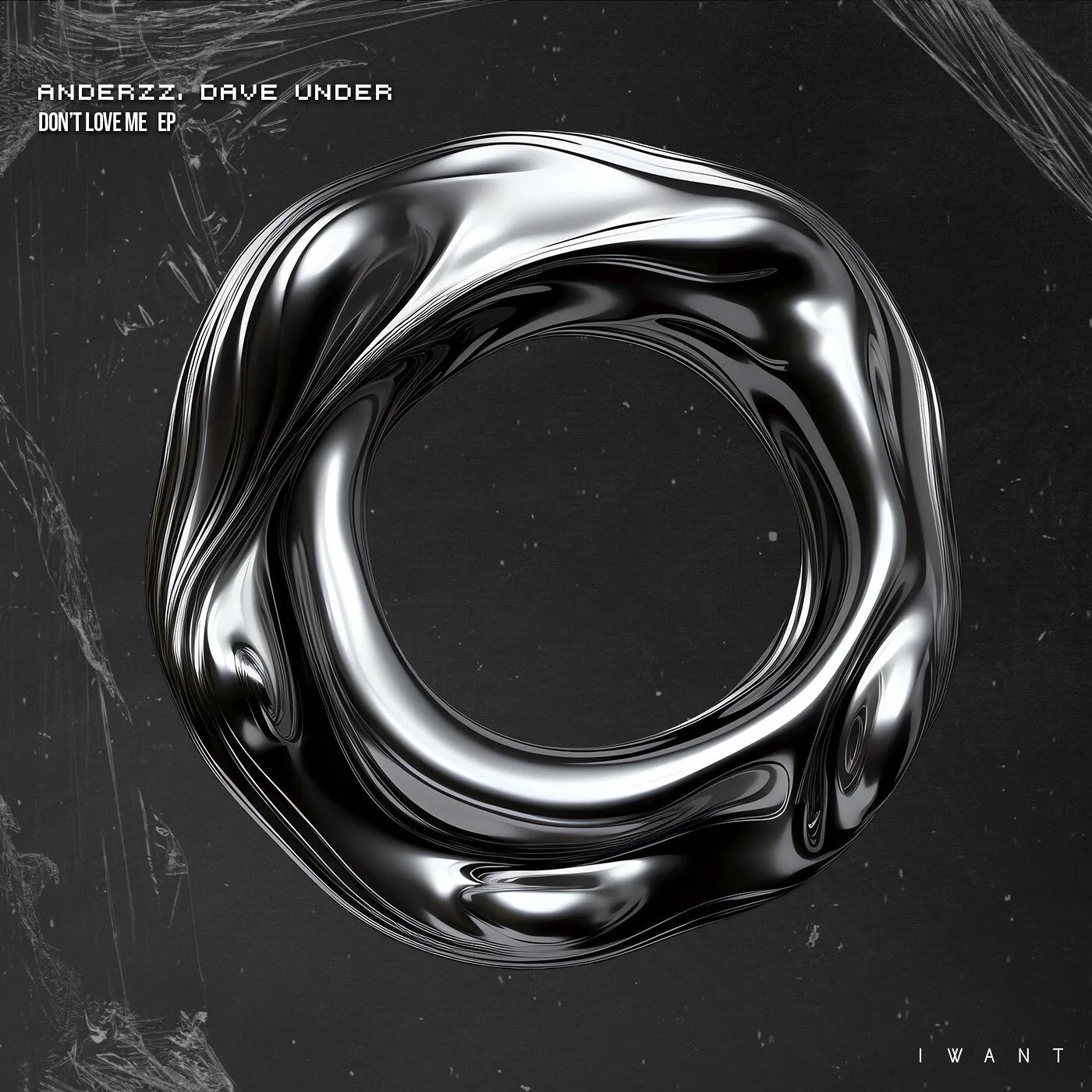 Anderzz, Dave Under - Don't Love Me EP [IWANT Music]