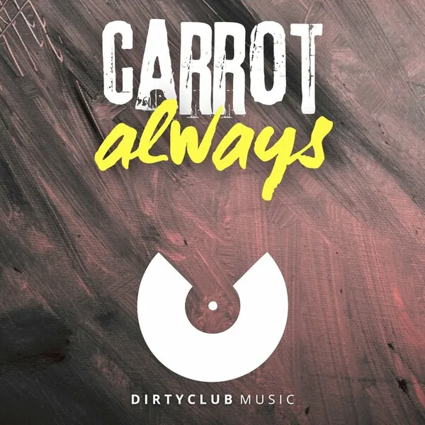 Carrot - Always [Dirtyclub Music]