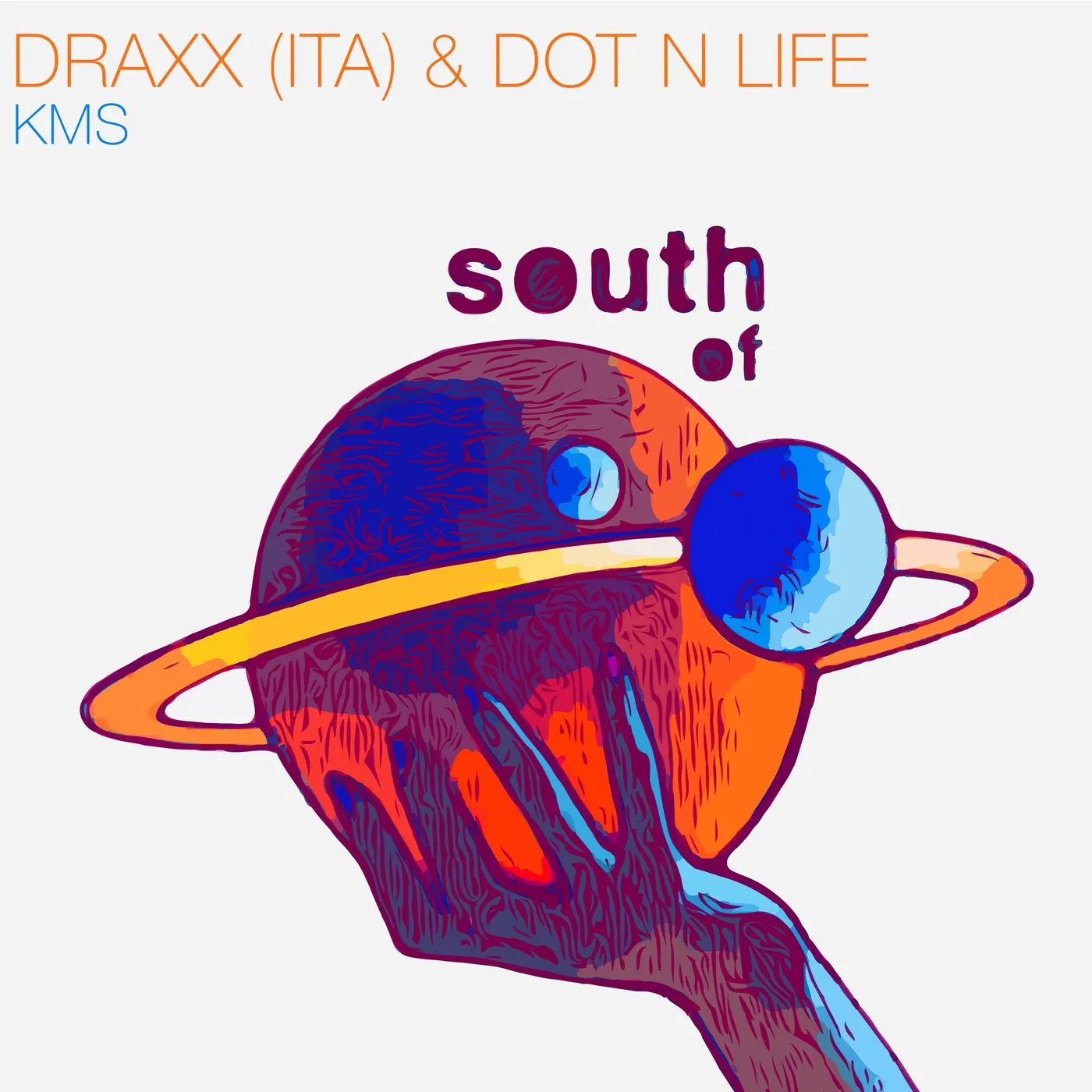 Dot N Life, Draxx (ITA) - KMS [South Of Saturn]