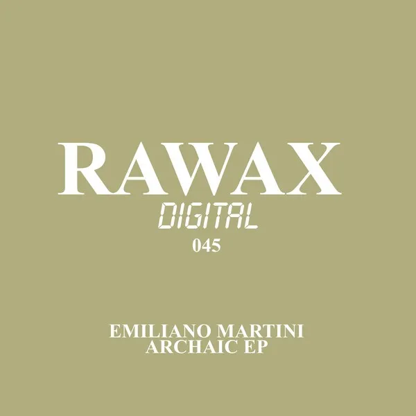 Emiliano Martini - Archaic EP [Rawax]