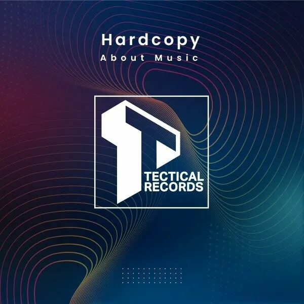 Hardcopy - About Music [TECTICAL]