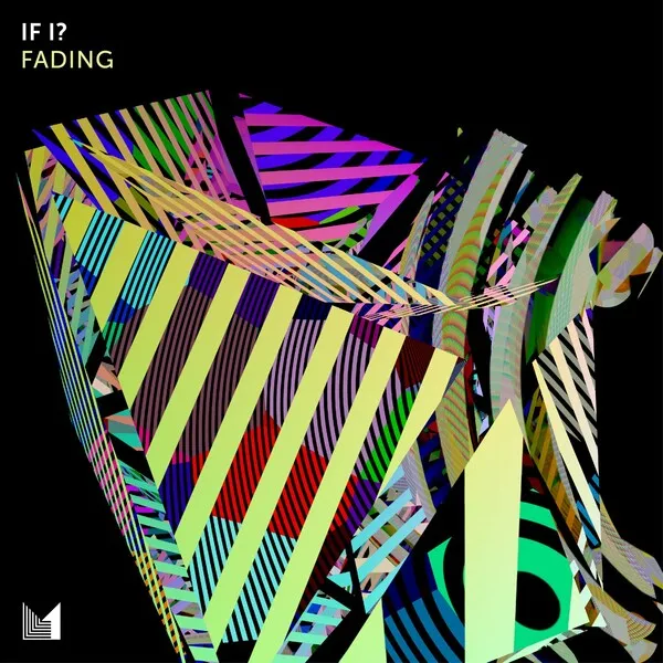 If I? – Fading