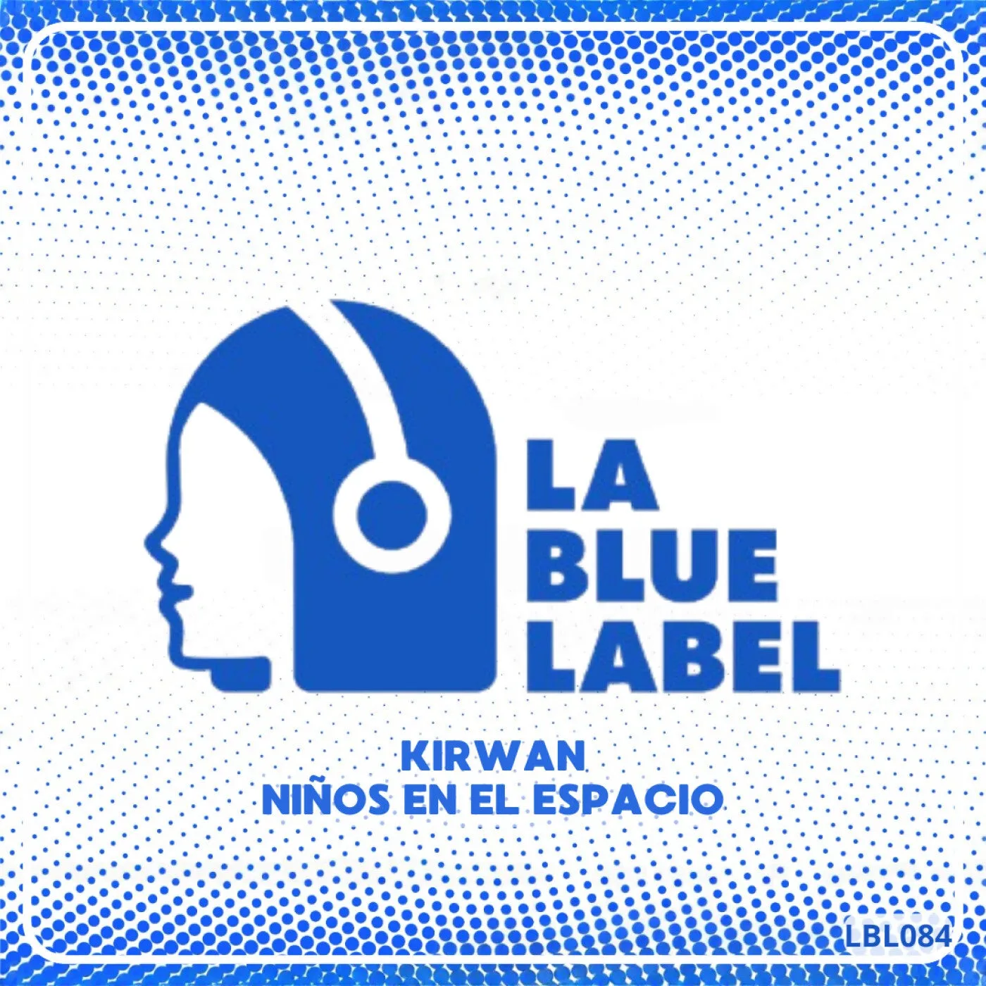 Kirwan - Niños del Espacio [La Blue Label]