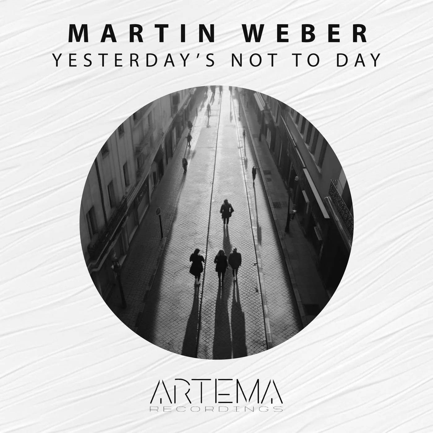 Martin Weber - Yesterday's Not To Day [ARTEMA RECORDINGS]