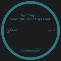 Paul Deighton - When The Music Plays Loud [Yesenia]