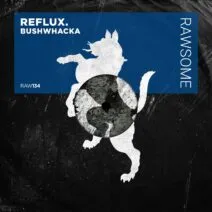 Reflux. - Bushwhacka [Rawsome Recordings]
