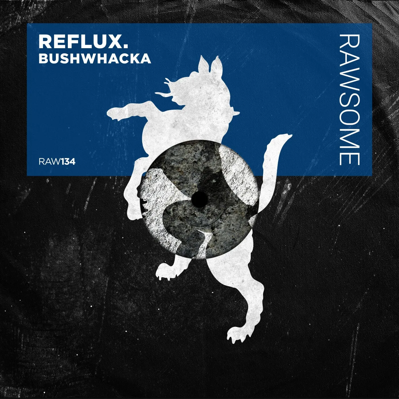 Reflux. - Bushwhacka [Rawsome Recordings]