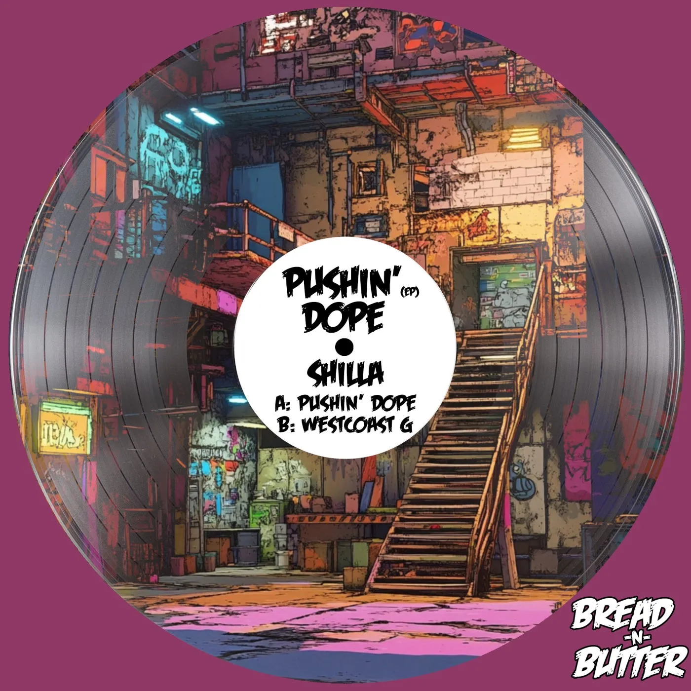 Shilla - Pushin' Dope EP [Bread -N- Butter]