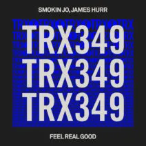 Smokin Jo, James Hurr - Feel Real Good [Toolroom Trax]