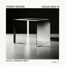 Tigran Sound - Turtles Neck EP [TONIC D]