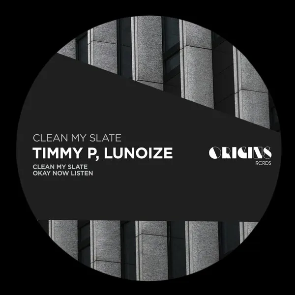 Timmy P, Lunoize - Clean My Slate EP [ORIGINS RCRDS]