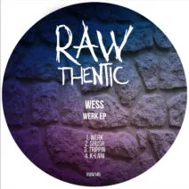 Wess - WERK EP [Rawthentic Music]
