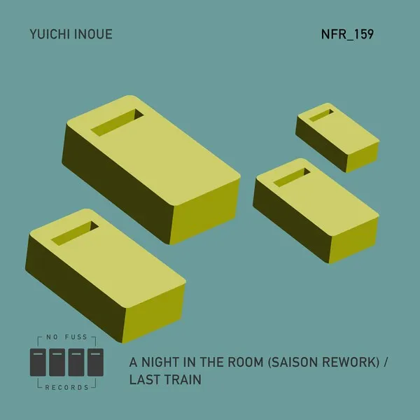 Yuichi Inoue - A Night In The Room (Saison Rework) _ Last Train [No Fuss Records]